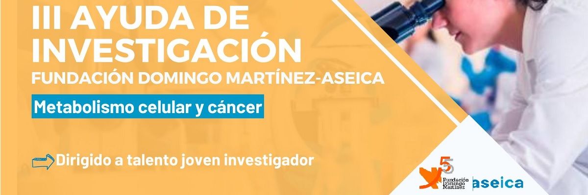 CERRADA Convocatoria de Ayudas Fundación Domingo Martínez - ASEICA - Asociación Española de Investigación sobre el Cáncer